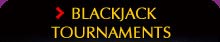 Blackjack Tournaments