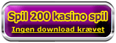 Spil 200 kasino spil Ingen download kraevet
