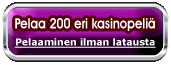 Pelaa 200 eri kasinopeliä